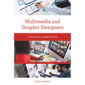 Multimedia and Graphic Designers: A Practical Career Guide