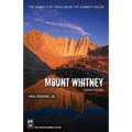 Mount Whitney: The Complete Trailhead-To-Summit Guide