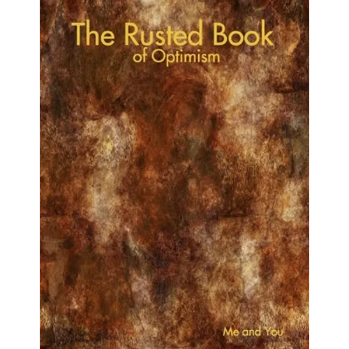 The Rusted Book of Optimism