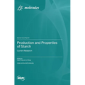 Production and Properties of Starch: Current Research