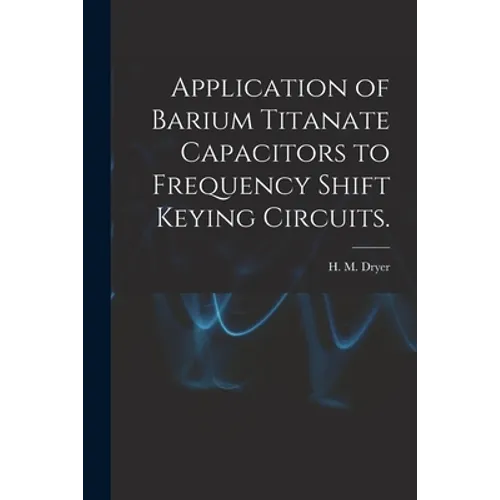 Application of Barium Titanate Capacitors to Frequency Shift Keying Circuits.