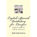 English-Spanish Vocabulary for Lawyers: English-Spanish LEGAL Glossary
