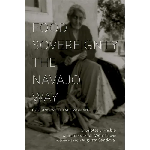 Food Sovereignty the Navajo Way: Cooking with Tall Woman