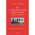 Die 5 Dysfunktionen eines Teams überwinden