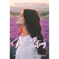 Always Waiting: A Reverse Harem Omegaverse Tale: Pack Russo