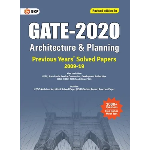 GATE 2020 - Architecture & Planning - Previous Years' Solved Papers 2009-2019 (Revised Edition, 2e)