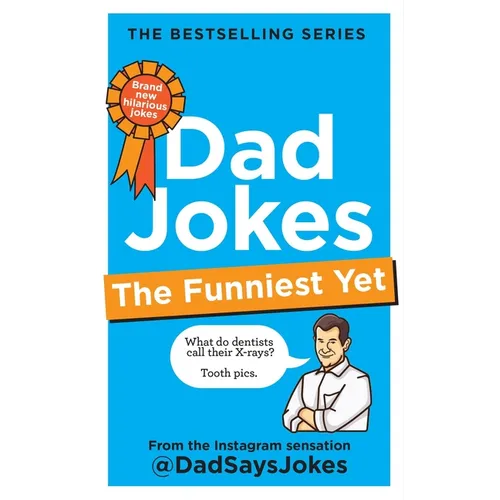 Dad Jokes: The Funniest Yet: The Newest Collection from the Instagram Sensation @Dadsaysjokes