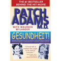 Gesundheit!: Bringing Good Health to You, the Medical System, and Society Through Physician Service, Complementary Therapies, Humor, and Joy