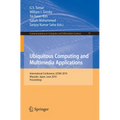 Ubiquitous Computing and Multimedia Applications: International Conference, Ucma 2010, Miyazaki, Japan, June 23-25, 2010. Proceedings