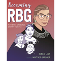 Becoming Rbg: Ruth Bader Ginsburg's Journey to Justice