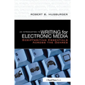 An Introduction to Writing for Electronic Media: Scriptwriting Essentials Across the Genres