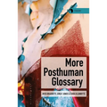 More Posthuman Glossary