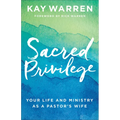 Sacred Privilege: Your Life and Ministry as a Pastor's Wife