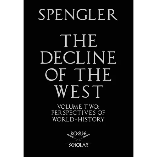 The Decline of the West, Vol. II: Perspectives of World-History