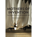 Mothers of Invention: The Feminist Roots of Contemporary Art