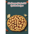 Mushroom Mania: 100 Quiche Recipes