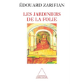 Gardeners of Madness / Les Jardiniers de la folie