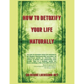 How to Detoxify Your Life Naturally