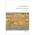 The Netherworld in Ancient Egypt and China: An Imagined Paradise