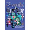 Starbot Squad - The Bleep-Blop Files