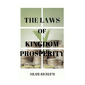 The Laws Of Kingdom Prosperity: Prosperity Bible Exposed