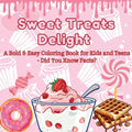 Sweet Treats Delight: A Bold & Easy Coloring Book for Kids and Teens - Did You Know Facts? Color Your Way Through a World of Tasty Desserts and Fun Fa