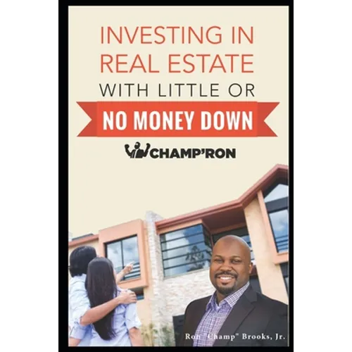 Investing In Real Estate With Little Or No Money Down