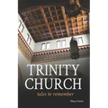 Trinity Church Tales to Remember