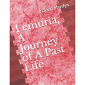 Lemuria, A Journey of A Past Life