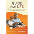 Guide for Life: Grandparents' Libraries of Life Contain Wisdom for Navigating Today's Tech/AI World