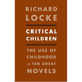 Critical Children: The Use of Childhood in Ten Great Novels