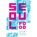Seoul Food: Short Stories of a Korean American Living in Los Angeles