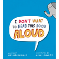 I Don't Want to Read This Book Aloud