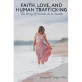 Faith, Love, and Human Trafficking: The Story of Karola de la Cuesta