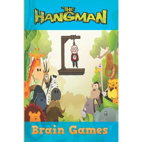 The Hangman Brain Games: Hangman Puzzles Game: Brain Game: Game for kids: Hangman Game for Kids Play Hangman Puzzle Templates - 100 pages - Large 6x9