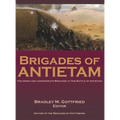 Brigades of Antietam: The Union and Confederate Brigades during the 1862 Maryland Campaign: The Union and Confederate Brigades