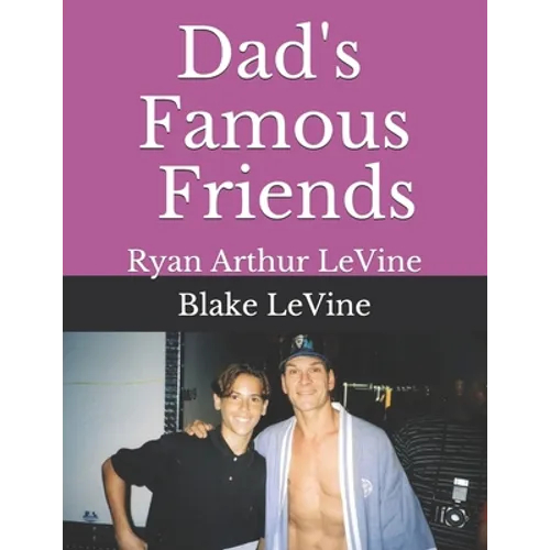 Dad's Famous Friends