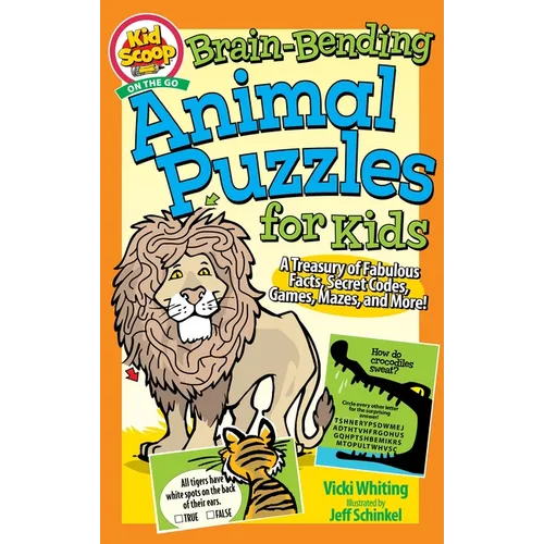 Brain-Bending Animal Puzzles for Kids: A Treasury of Fabulous Facts, Secret Codes, Games, Mazes, and More!