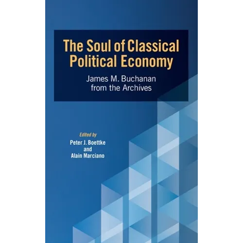The Soul of Classical Political Economy: James M. Buchanan from the Archives
