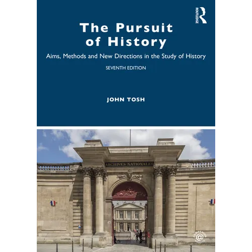 The Pursuit of History: Aims, Methods and New Directions in the Study of History