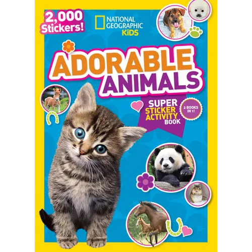 National Geographic Kids Adorable Animals Super Sticker Activity Book: Two Books in One with 2,000+ Stickers!