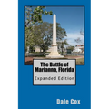 The Battle of Marianna, Florida: Expanded Edition