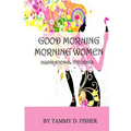 Good Morning Morning Women: Inspirational Thoughts