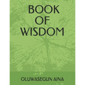 Book of Wisdom: The Proverbs of Solomon and It Lessons