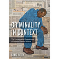 Criminality in Context: The Psychological Foundations of Criminal Justice Reform