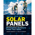 Install Your Own Solar Panels: Designing and Installing a Photovoltaic System to Power Your Home