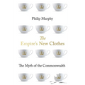 The Empire's New Clothes: The Myth of the Commonwealth