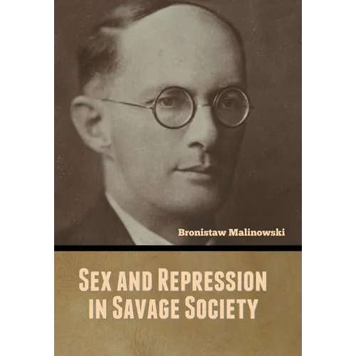 Sex and Repression in Savage Society