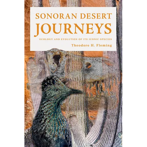 Sonoran Desert Journeys: Ecology and Evolution of Its Iconic Species