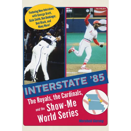 Interstate '85: The Royals, the Cardinals, and the Show-Me World Series